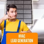 Unlocking HVAC Leads: Strategies to Generate Business in Your Area